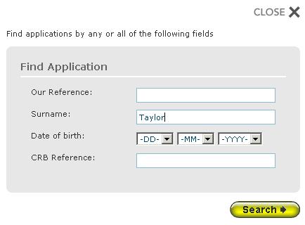 Screen Shot 15 The following box will appear for you to enter as much of the applicant s details as you have available. E.g. if you only enter the surname without date of birth or DS reference, it will bring up a list of every applicant with that surname.