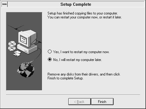 Customizing for NetBIOS Figure 19. Windows NT or Windows 2000 server - setup complete window 11 Specify whether or not you want to restart your computer now, and select Finish.
