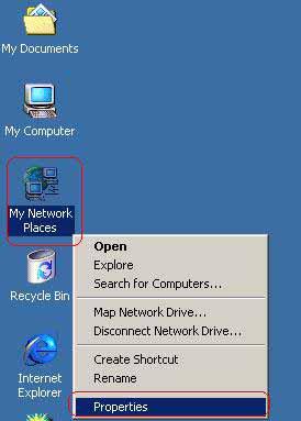 For Windows 2000 Step 1: (a) Right-click My Network Places and select Properties in