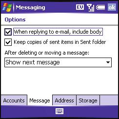 Customizing Your Messaging Settings 1. Go to the Messaging list. 2. Press Menu (right softkey) and select Tools > Options. 3.