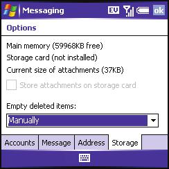 5. Select the Storage tab and set any of the following options: Store attachments on storage card: Indicates that you want to automatically store email attachments on an expansion card.