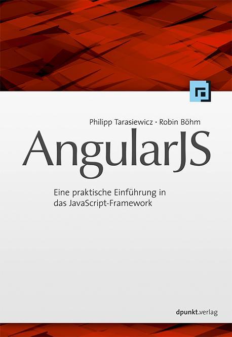 AngularJS: Eine praktische Einführung in das JS-Framework First German AngularJS