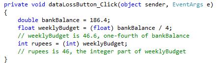 Understanding Numeric Type Conversion Another example is shown here o The value of bankbalance / 4 is implicitly a double because a double divided by an int produces a double.