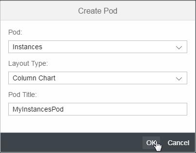In the dialog box Create Pod, provide the following values: o Pod: Instances o Layout