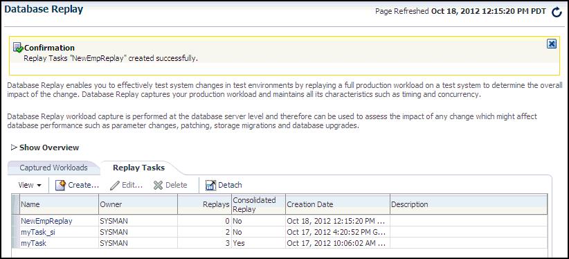 Preparing a Single Database Workload Using Enterprise Manager Creating a Replay from a Replay Task To create the replay: 1. From the Database Replay page, click the Replay Tasks tab. 2.