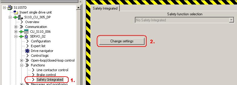 7.2.5 Basic Safety settings via F_DI (only for F-DI) Activate the Safety screen form by selecting "SERVO_02 Functions Safety Integrated" (1.). In order to change the settings, you must press "Change settings (2.