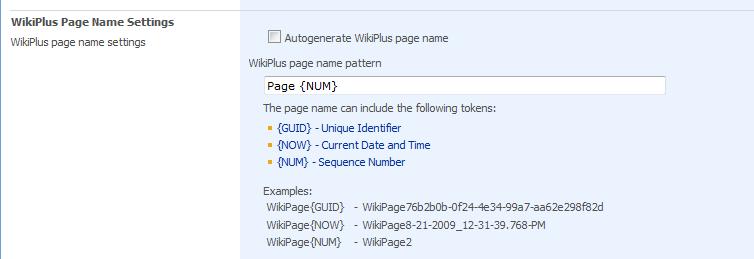 Wiki Plus Page Name Settings Use this property if you wish to auto-generate wiki page names (instead of having users name their wiki pages manually).