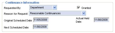 Select Reasonable Continuances from the Reason for Request dropdown field. 68. Enter <yesterday s date> in the Original Scheduled Date field. This is a required field.