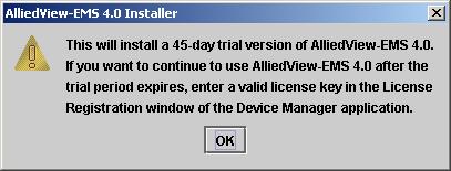 A message box is displayed informing you that you are installing a 45-day trial version of AlliedView-EMS 4.0.
