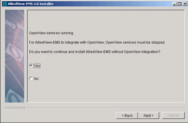 If you plan to integrate AlliedView-EMS 4.0 with SNMPc, OpenView or WhatsUp, select No and click Next to continue. Selecting No will terminate the installation setup program.