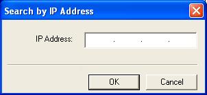 [Search by IP Address] and enter the IP address click [OK].