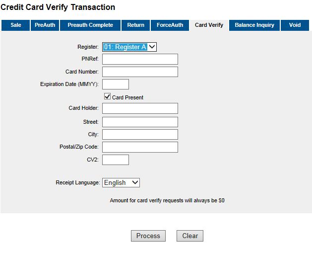 Credit Card Verify Transaction The Card Verify transaction is used to determine whether: Note: the card is valid; the address and/or ZIP/postal code submitted matches the values on file for the card;