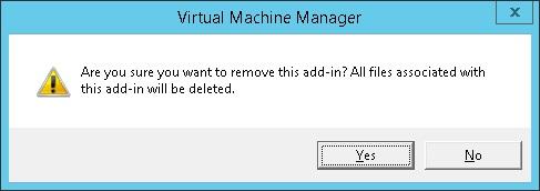 6. After uninstalling the Fabric Management Add-in, you must manually remove the Fabric Management Add-in from the SCVMM Console. To remove: a.