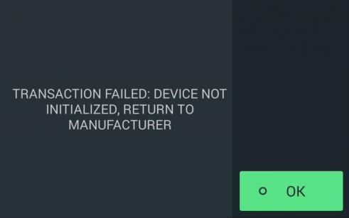 apps: TRANSACTION FAILED: DEVICE NOT INITIALIZED, RETURN TO MANUFACTURER What does it mean if my device has