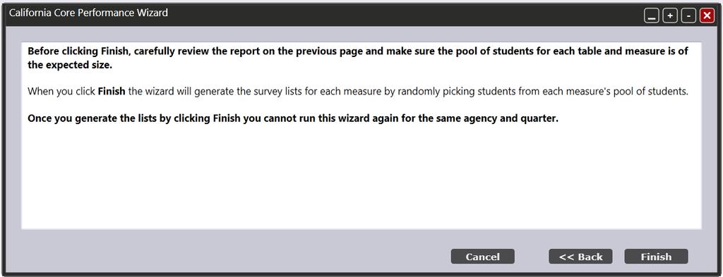 g. Once you click Finish at the last step of the wizard, TE will generate the list of students to be survey sampled, and you will no longer