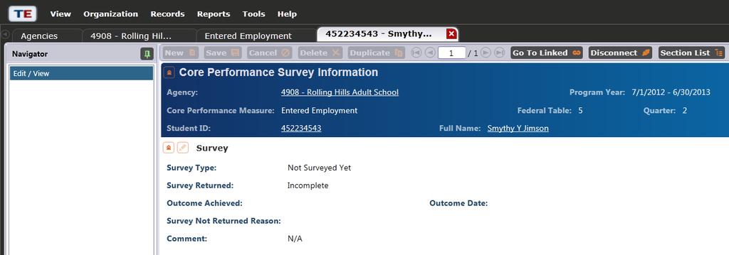 3. Enter results of returned surveys a. Return to the Core Performance Measures section of the agency record in TE that lists the students for survey. b.
