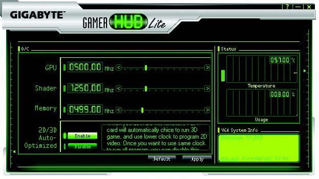 GIGABYTE Gamer HUD Lite The GIGABYTE Gamer HUD Lite allows you to adjust the the working frequency of the GPU, Shader and video memory.