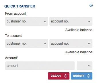 Quick transfer The Quick transfer widget is available in the system for customers to transfer money between their own accounts in a time saving way.