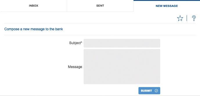 Messages from you to the Bank NEW MESSAGE: This tab enables you to create a secure message to the Bank.