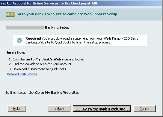 9. If you selected Web Connect you will see the window below click on Go to My Bank s Web site QuickBooks will launch a web browser directly to your financial institution s website.