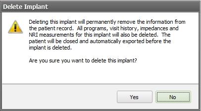 Click on the Implant from the Management Grid, and click on Delete in the Action Pane, or b.