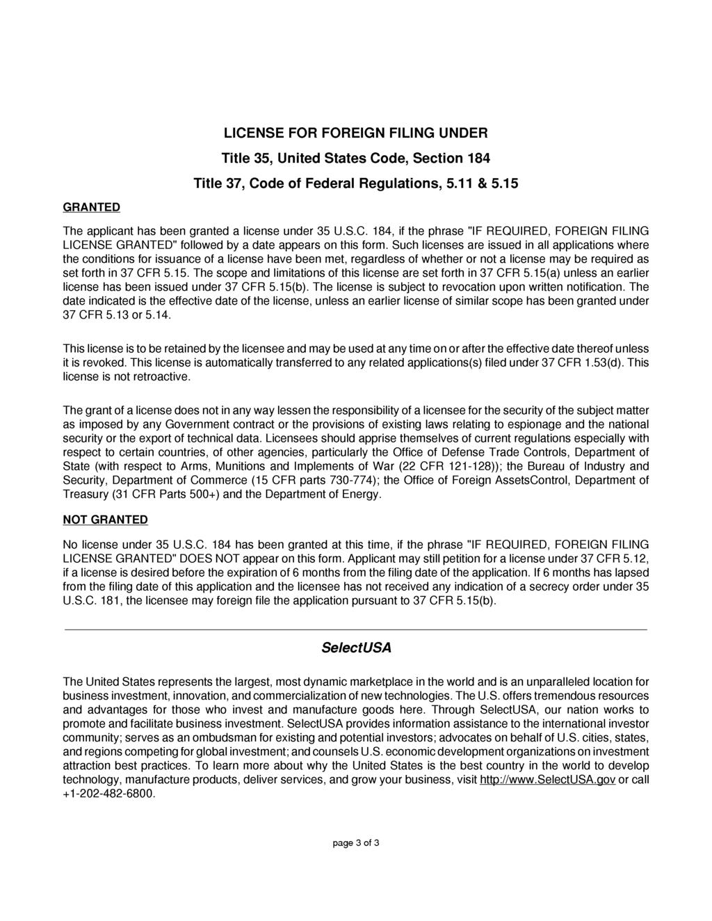 LICENSE FOR FOREIGN FILING UNDER Title 35, United States Code, Section 184 Title 37, Code of Federal Regulations, 5.11 & 5.15 GRANTED The applicant has been granted a license under 35 U.S.C. 184, if the phrase "IF REQUIRED, FOREIGN FILING LICENSE GRANTED" followed by a date appears on this form.