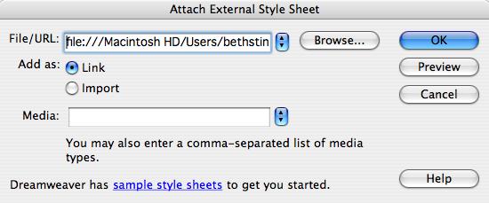Make sure the document you want to attach to is open and is the active document. 2. Click the Attach Style Sheet button, located at the bottom of the CSS Styles Panel. 3. Click Browse.