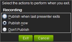 9. Exit and Publish Your Recording To exit the session, click on the Exit icon.