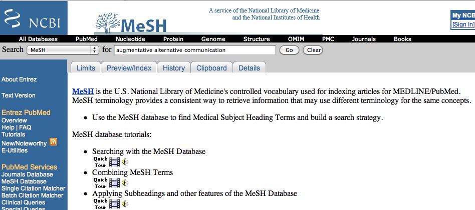 NCBI Search Page in MeSH Database Please note there are links to an overview of PubMed and some interesting Tutorials. These are very useful.