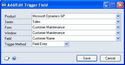 To add a Trigger Field: 1. Click the Add button above the Trigger Fields list 2. Select the Product, Series, Form, Window and Field to trigger the dialog from 3. Select the Trigger Method 4.