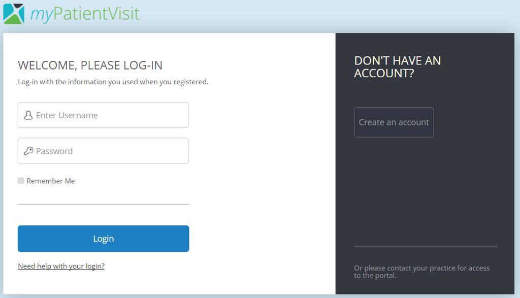 Forgot Login Credentials Patient Forgot Username or Password When a patient forgets their username or password, they can get assistance by clicking