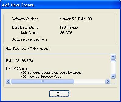 Issue 3.1 Encore Plus for 88RS User Manual Version Displays the Encore Build version number, plus a rolling list of changes and fixes. > Click OK to close.