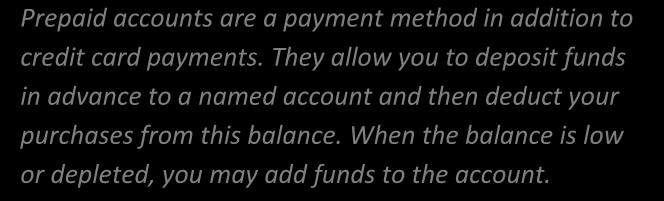 When the balance is low or depleted, you may add funds to the account.