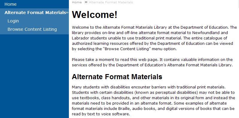3.0 Accessing the Website School administrators follow the same steps as students to access the Alternate Format Materials website. 1) Open a supported web browser.