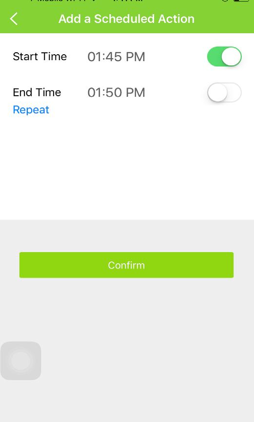 Tap to set the hours and minutes of the desired actions. Tap to select which days to repeat the action.