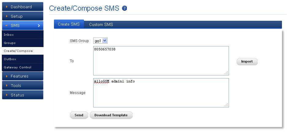 5.1.1 Create SMS Navigate through SMS > Create/Compose. Users can create and send the SMS in this page. And you can import numbers from a.csv file here.