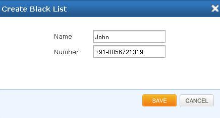 Figure 36: Create Black List Name Enter the name for creating Blacklist. E.g. John Number Enter the phone number. E.g.: +91 8056721319 Figure 37: Black List 6.