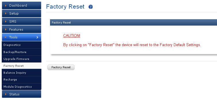 Figure 45: Factory Reset Hardware Factory Reset will erase the call reports and software Factory Reset shall retain the previous CDR reports.