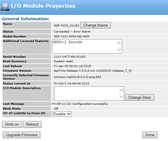 Viewing I/O module properties Viewing I/O module properties Open the I/O module properties page for your MediaPort, ChannelPort, or Spectrum X SDI I/O card to view information such as model number,