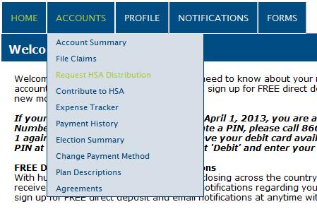 Step 2: Select Request HSA Distribution in the ACCOUNTS tab. Step 3: Complete the required (*) fields under Distribution Details. You have the option to send payment to yourself or someone else.