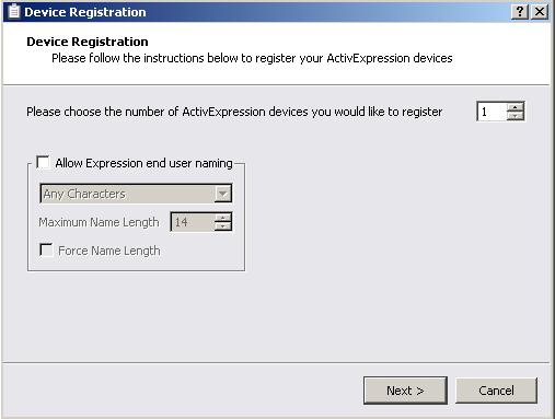 Device Registration Window 6. Enter the number of ActivExpressions to be registered in the text box or use the arrows to increase or decrease the number of ActivExpressions to be registered.