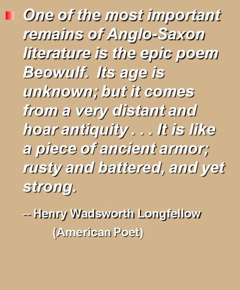Sep 9 3:02 PM Please note: as an epic poem, Beowulf is either italicized or underlined when discussed in writing!