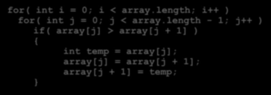 length; i++ ) for( int j = 0; j < array.
