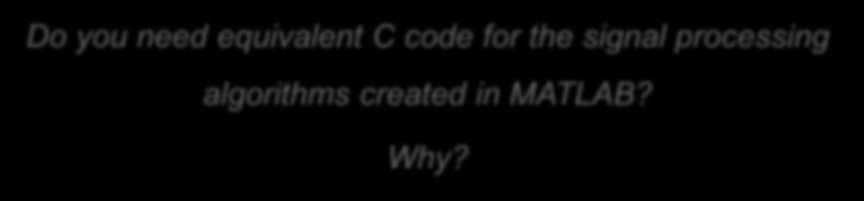 Do you need equivalent C code for the