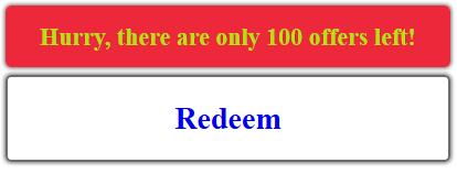 system exactly how many times this coupon page can be redeemed. If you only want 100 offers redeemed, enter this in the Redemption Limit field.