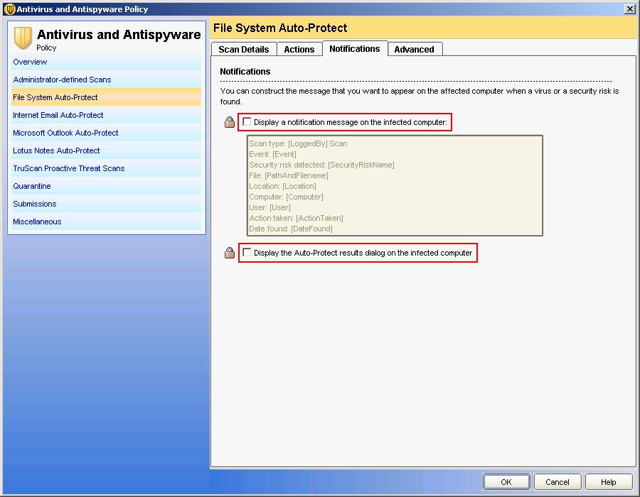 File System Auto-Protect settings in the "Notifications" dialog box Menu Policies > Antivirus and Antispyware > File System Auto-Protect > "Notifications" tab "Display a notification