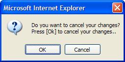 The dialog offers the following two choices to the user: Click on the OK button to confirm the respective action Click on the Cancel button to cancel the operation.