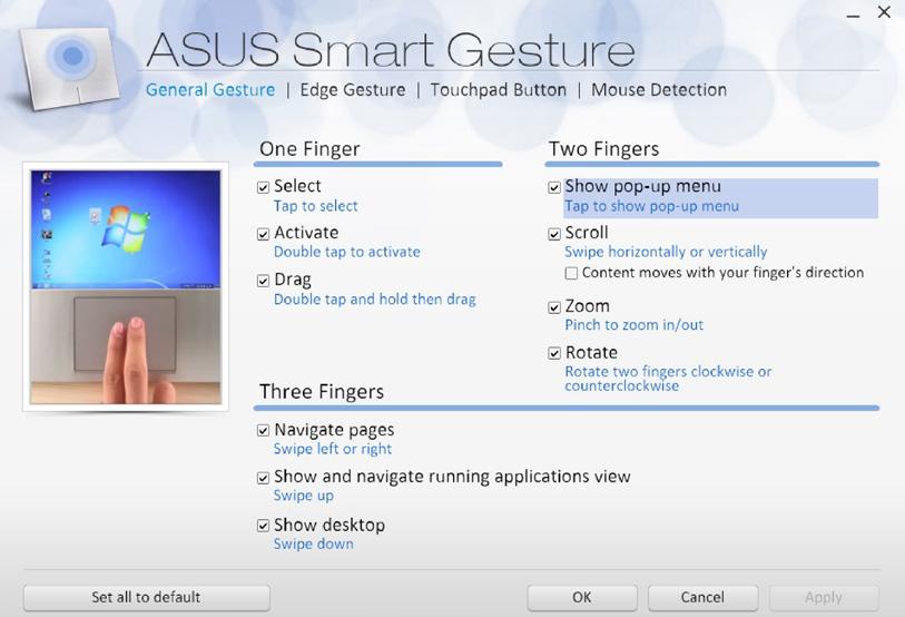ASUS Smart Gesture To launch ASUS Smart Gesture: 1. Launch the Desktop app. or 2.