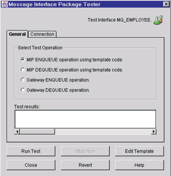 Using the MIP Templates 3. Select a MIP by clicking it. 4. Click the Test icon on the tool bar or the Test... button on a panel. The Message Interface Package Tester dialog box appears.
