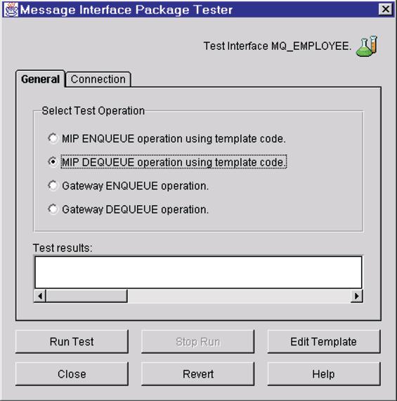 Preparing the MIP for Production Figure 6 31 Dialog Box for Message Interface Package Tester 5. Click Run Test. When the test completes, the results appear in the Test Results window.